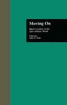 Paperback Moving on: Black Loyalists in the Afro-Atlantic World Book