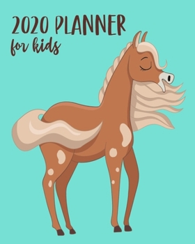 Paperback 2020 Planner For Kids: Cute Horses Weekly And Monthly Jan 1 to Dec 31 Includes Daily Routine Plans, Vision Boards, Reading Logs & Savings Tra Book