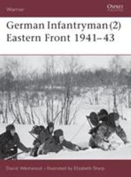 German Infantryman (2) Eastern Front 1941–43 - Book #76 of the Osprey Warrior