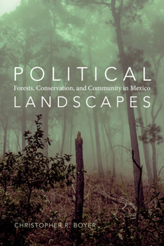 Paperback Political Landscapes: Forests, Conservation, and Community in Mexico Book