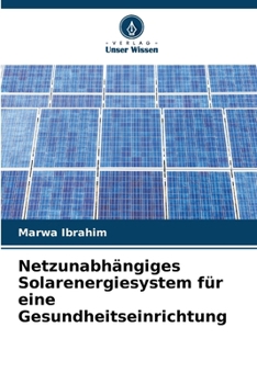 Paperback Netzunabhängiges Solarenergiesystem für eine Gesundheitseinrichtung [German] Book