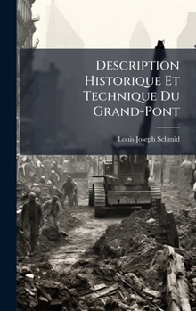 Hardcover Description Historique Et Technique Du Grand-Pont [French] Book