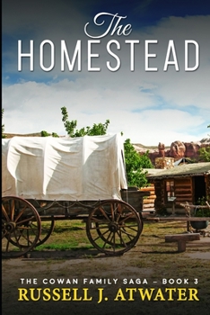 The Homestead - Book #3 of the Cowan Family Saga