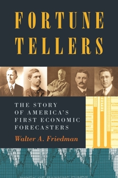 Paperback Fortune Tellers: The Story of America S First Economic Forecasters Book