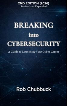 Paperback Breaking into Cybersecurity: A Guide to Launching Your Cyber Career Book