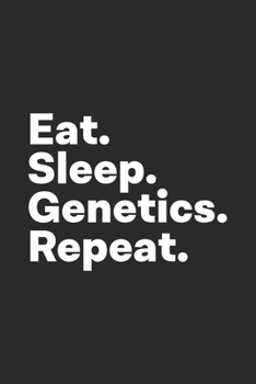 Paperback Eat Sleep Genetics Repeat: Genetic Counselor Notebook Book