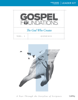 Paperback Gospel Foundations - Volume 1 - Leader Kit: The God Who Creates Book