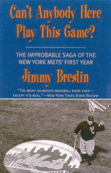 Paperback Can't Anybody Here Play This Game?: The Improbable Saga of the New York Met's First Year Book