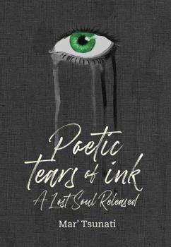Paperback Poetic Tears of Ink: A Lost Soul Released Book