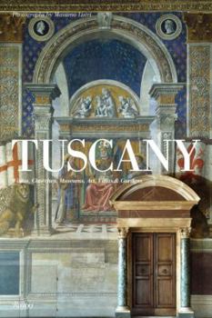 Hardcover Tuscany: Vistas, Churches, Museums, Art, Villas & Gardens Book