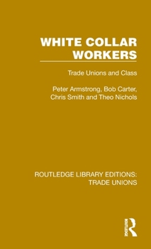 Hardcover White Collar Workers: Trade Unions and Class Book