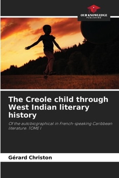 Paperback The Creole child through West Indian literary history Book