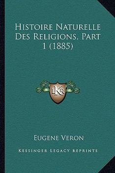 Paperback Histoire Naturelle Des Religions, Part 1 (1885) [French] Book