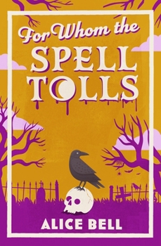 For Whom the Spell Tolls - Book #4 of the Grave Expectations