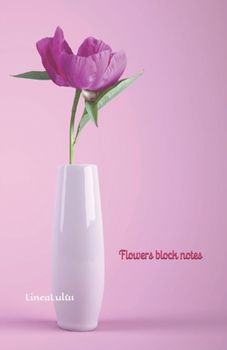 Paperback Flowers block notes, bloc notes, block notes, quaderno, blocchetto appunti, taccuino, heft, book: Flowers block notes [Italian] Book