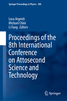 Hardcover Proceedings of the 8th International Conference on Attosecond Science and Technology Book