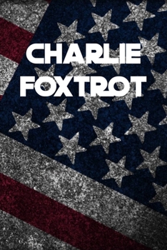 CHARLIE FOXTROT: 6x9 Journal gift for under 10 dollars military friend journal