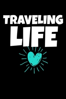 Traveling Life: Traveling Journal Gift | 120 Blank Lined Page