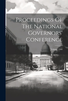 Paperback Proceedings Of The National Governors' Conference; Volume 1908 Book