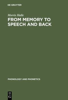 Hardcover From Memory to Speech and Back: Papers on Phonetics and Phonology 1954 - 2002 Book