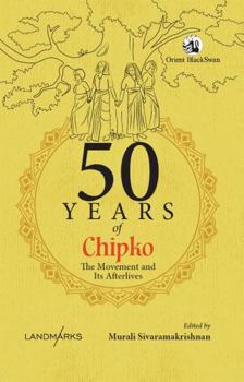 Paperback 50 Years of Chipko The Movement and Its Afterlives Book
