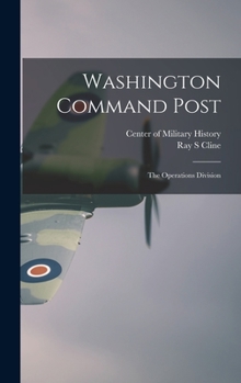 Hardcover Washington Command Post: The Operations Division Book