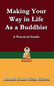 Paperback Making Your Way in Life as a Buddhist: A Practical Guide Book