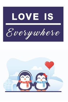Paperback Love is everywhere Notebook: Dot Grid 6x9 Dotted Bullet Journal and Notebook with cute penguins 120 Pages Book