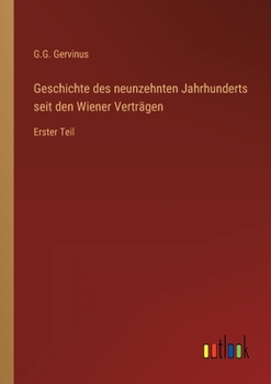 Paperback Geschichte des neunzehnten Jahrhunderts seit den Wiener Verträgen: Erster Teil [German] Book