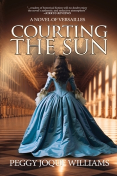 Paperback Courting the Sun: A Novel of Versailles [Large Print] Book