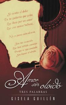 Paperback Amor Sin Olvido: Tres Palabras [Spanish] Book