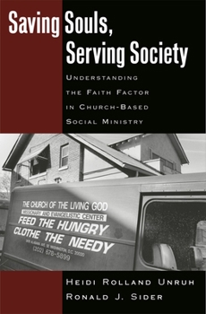 Hardcover Saving Souls, Serving Society: Understanding the Faith Factor in Church-Based Social Ministry Book