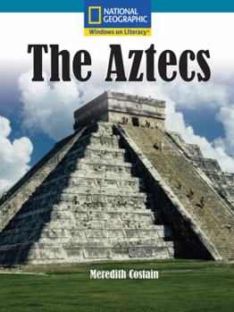 Windows on Literacy Language, Literacy & Vocabulary Fluent Plus (Social Studies): The Aztecs - Book  of the Fiction Readers