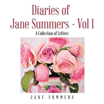 Paperback Diaries of Jane Summers - Vol 1: A Collection of Letters Book