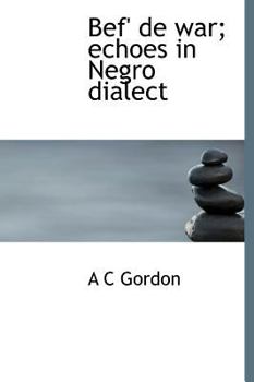 Hardcover Bef' de War; Echoes in Negro Dialect Book