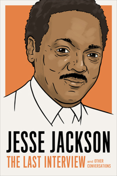 Paperback Jesse Jackson: The Last Interview: And Other Conversations Book