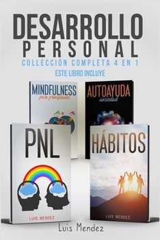 Paperback Desarrollo Personal: Mejora la Calidad de tu Vida y el Poder de tu Mente gracias a: Mindfulness para principiantes, Autoayuda Ansiedad, Aut [Spanish] Book