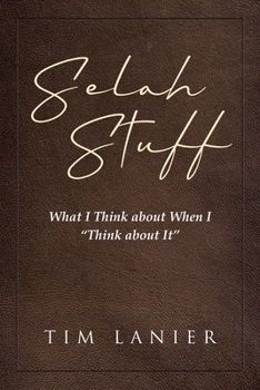 Paperback Selah Stuff: What I Think about When I "Think about It" Book