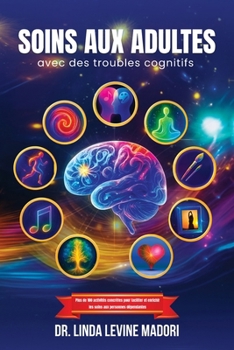 Soins aux Adultes avec des Troubles Cognitifs (French Edition)