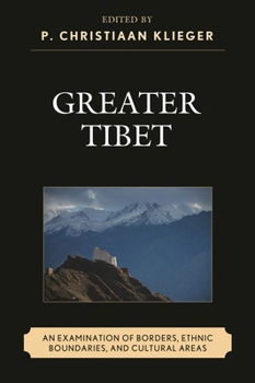 Paperback Greater Tibet: An Examination of Borders, Ethnic Boundaries, and Cultural Areas Book