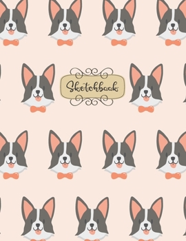 Sketchbook: My cute pet my cute dog Sketchbook for Kids : 110 Pages of 8.5"x 11" Blank Paper for Drawing, Doodling or Sketching (Sketchbooks For boys)