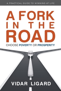 Paperback A Fork in the Road: Choose Poverty or Prosperity Book