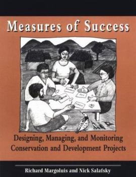 Paperback Measures of Success: Designing, Monitoring, and Managing Conservation and Development Projects Book