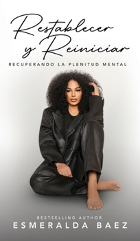 Hardcover Restablecer y Reiniciar: Recuperando la Plenitud Mental [Spanish] Book