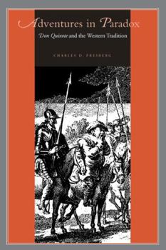 Adventures in Paradox: Don Quixote and the Western Tradition (Penn State Studies in Romance Literatures) - Book  of the Studies in Romance Literatures