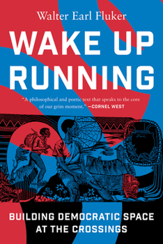 Hardcover Wake Up Running: Building Democratic Space at the Crossings Book