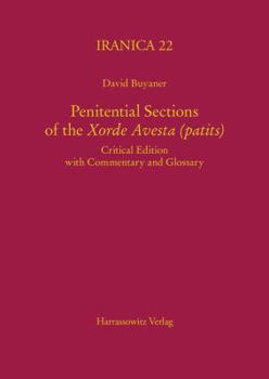 Hardcover Penitential Sections of the Xorde Avesta (Patits): Critical Edition with Commentary and Glossary Book