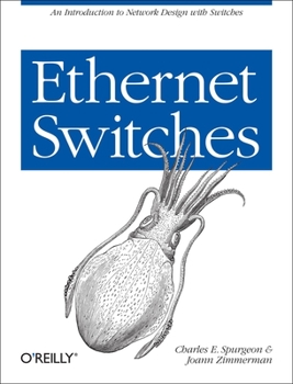 Paperback Ethernet Switches: An Introduction to Network Design with Switches Book
