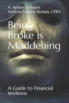 Paperback Being Broke Is Maddening: A Guide to Financial Wellness Book