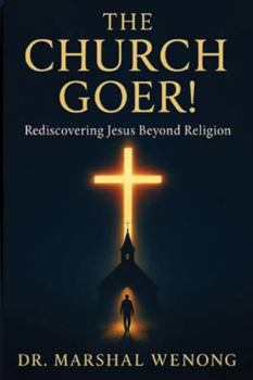 Paperback The Church Goer!: Rediscovering Jesus Beyond Religion Book